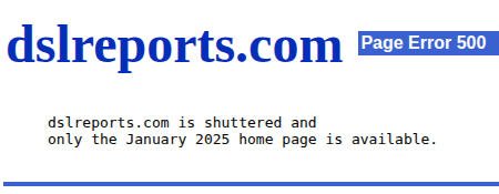 When you go to the DSLReports speed test you get the message: dslreports.com is shuttered